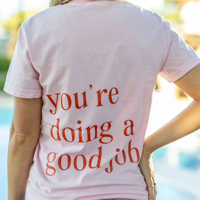 Embroidered Keep Showing up (center) / Printed You're Doing a Good Job (on back) - Soft Pink Comfort Colors Tee