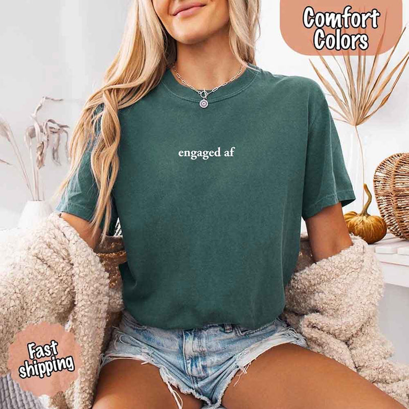 Engaged AF Comfort Colors T-Shirt, Funny Fiancé Gift Tee