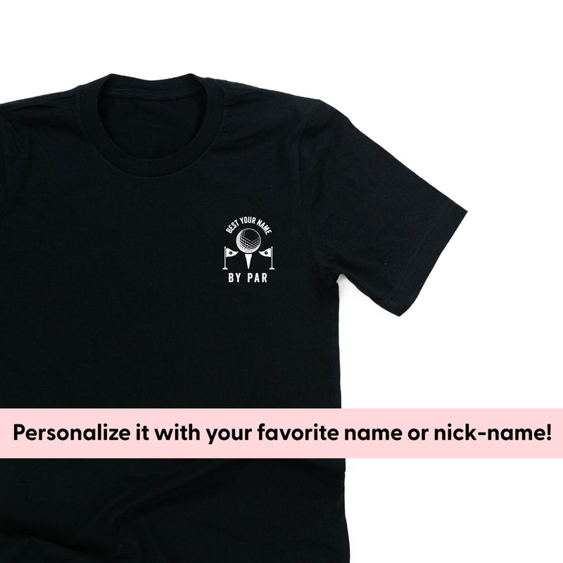 Best _____ By Par (pocket) - (PERSONALIZE IT!) - Unisex Tee