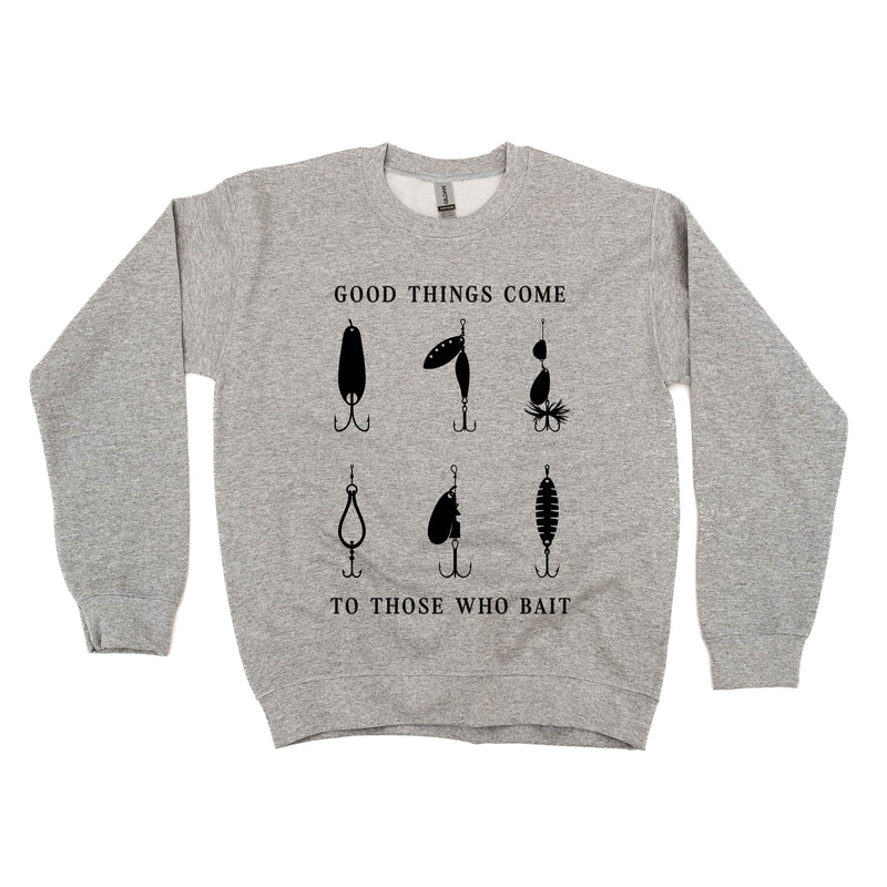 Good Things Come to Those Who Bait - BASIC Fleece