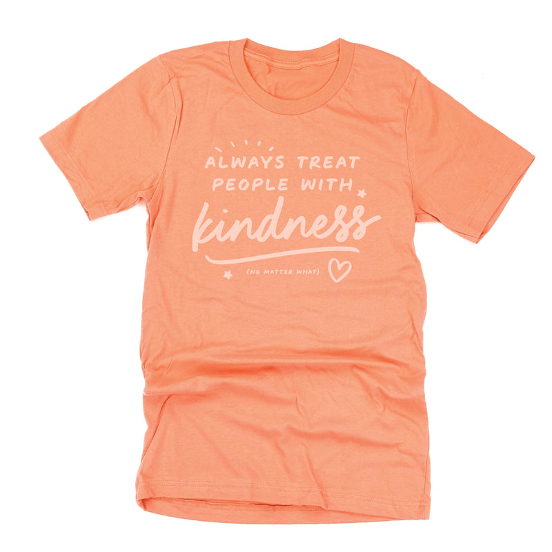 Always Treat People With Kindness - Tone On Tone - Unisex Tee