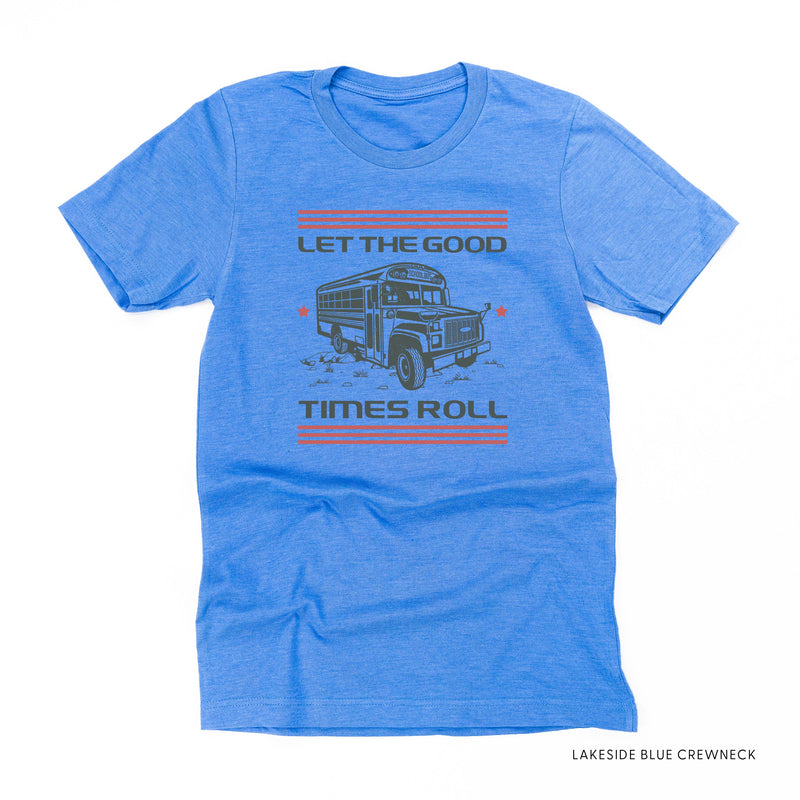 Let the Good Times Roll - School Bus - Unisex Tee