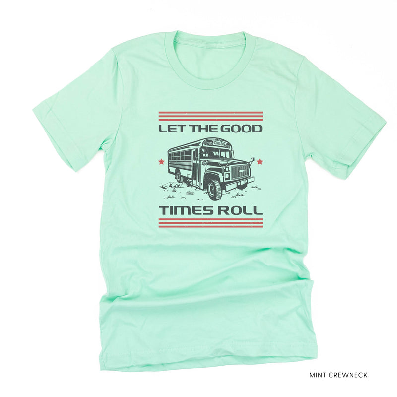 Let the Good Times Roll - School Bus - Unisex Tee