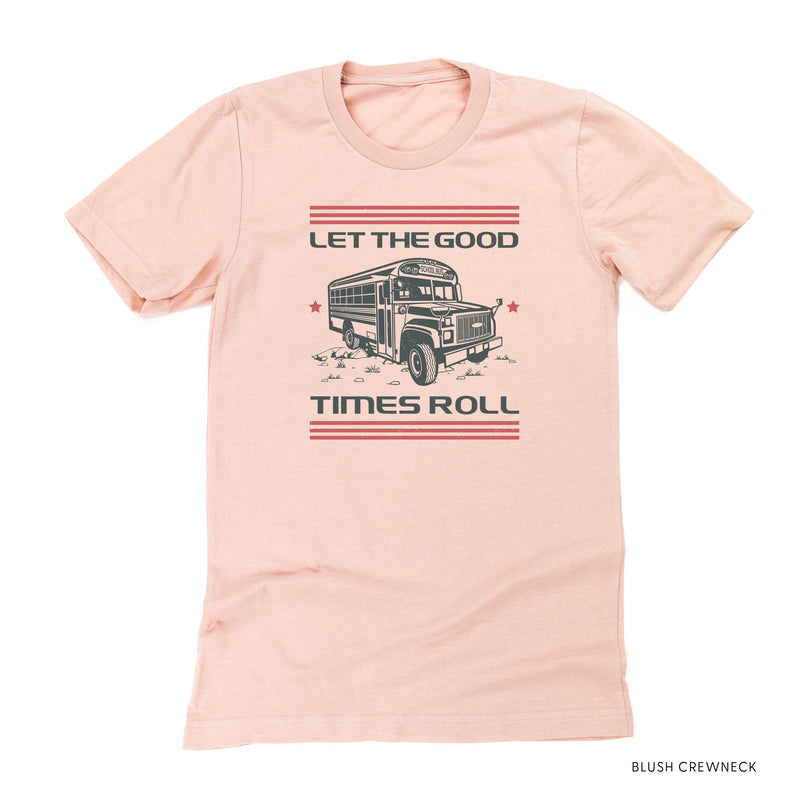 Let the Good Times Roll - School Bus - Unisex Tee