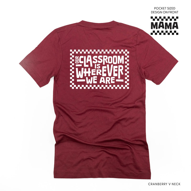 MAMA - Our Classroom Is Wherever We Are (pf & b) - Unisex Tee