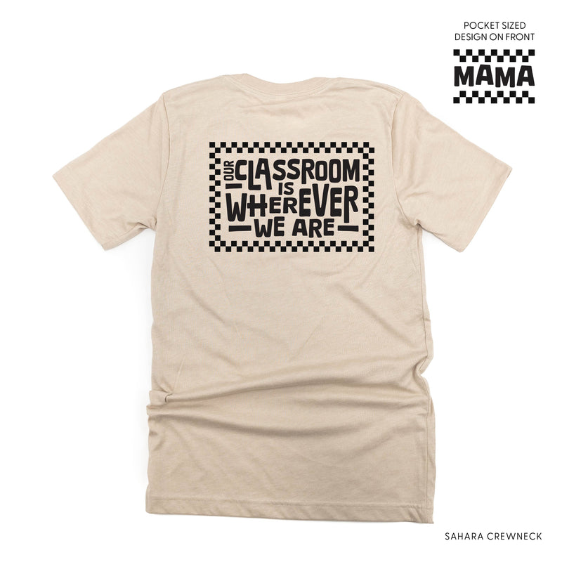 MAMA - Our Classroom Is Wherever We Are (pf & b) - Unisex Tee