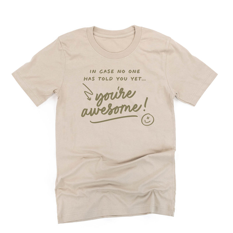 In Case No One Has Told You Yet...You're Awesome! - Tone On Tone - Unisex Tee