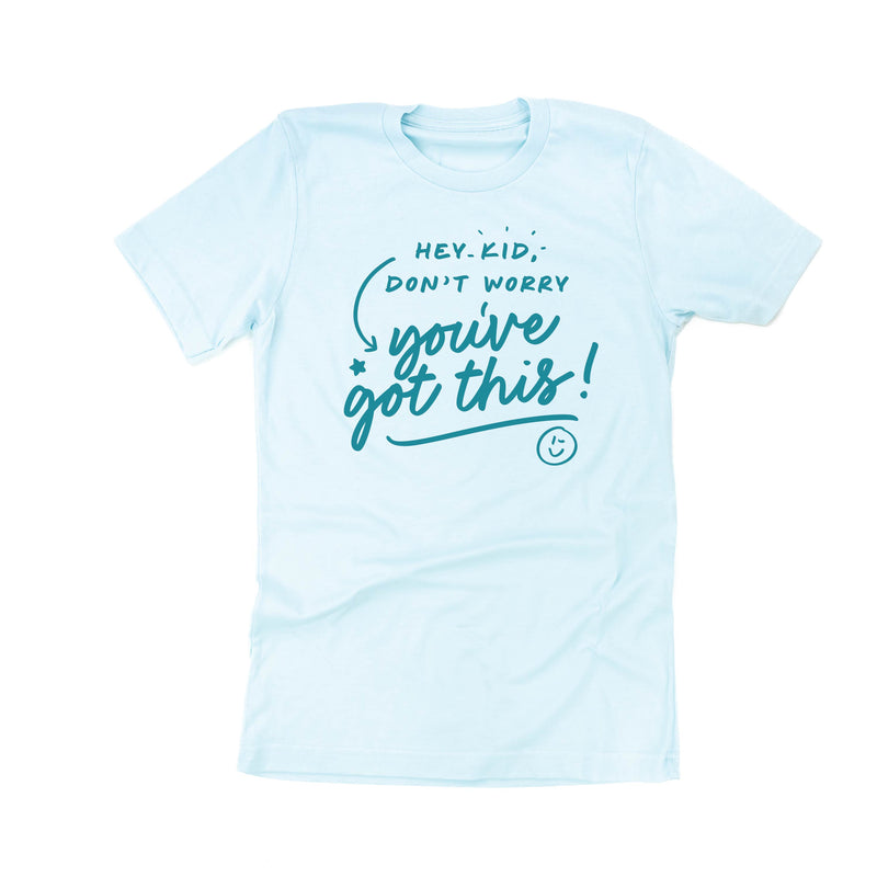 Hey Kid, Don't Worry You've Got This! - Tone On Tone - Unisex Tee