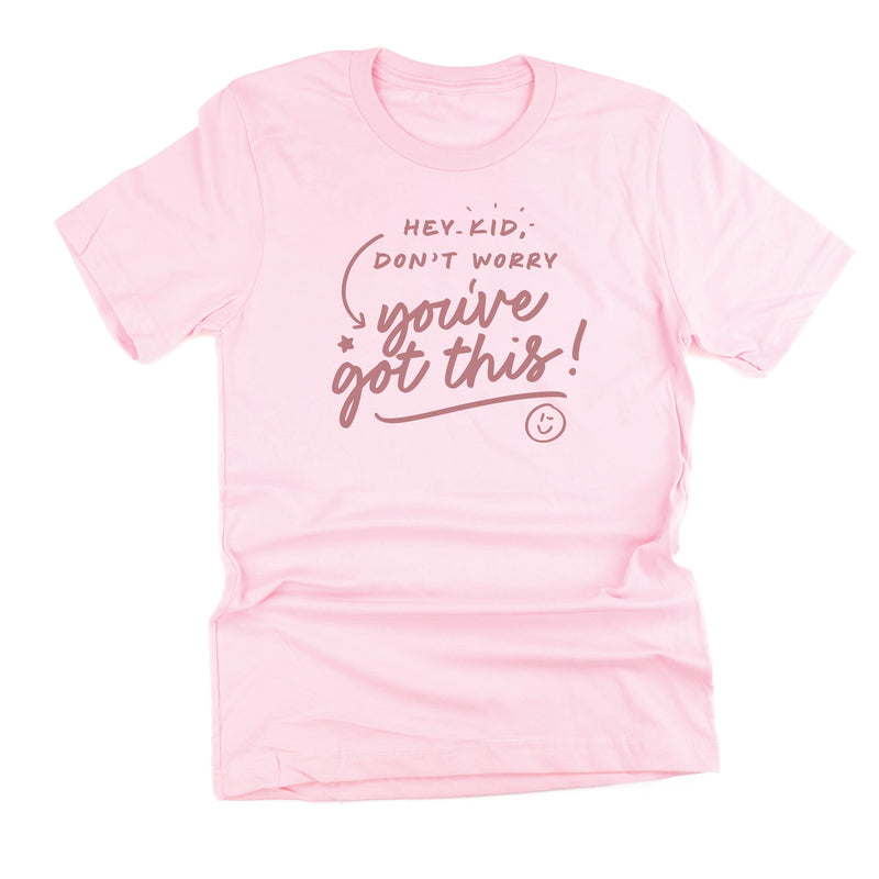 Hey Kid, Don't Worry You've Got This! - Tone On Tone - Unisex Tee