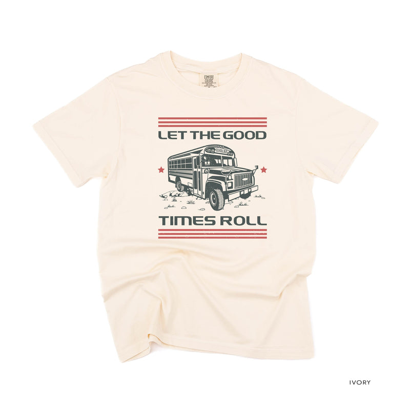 Let the Good Times Roll - School Bus - Comfort Colors Tee