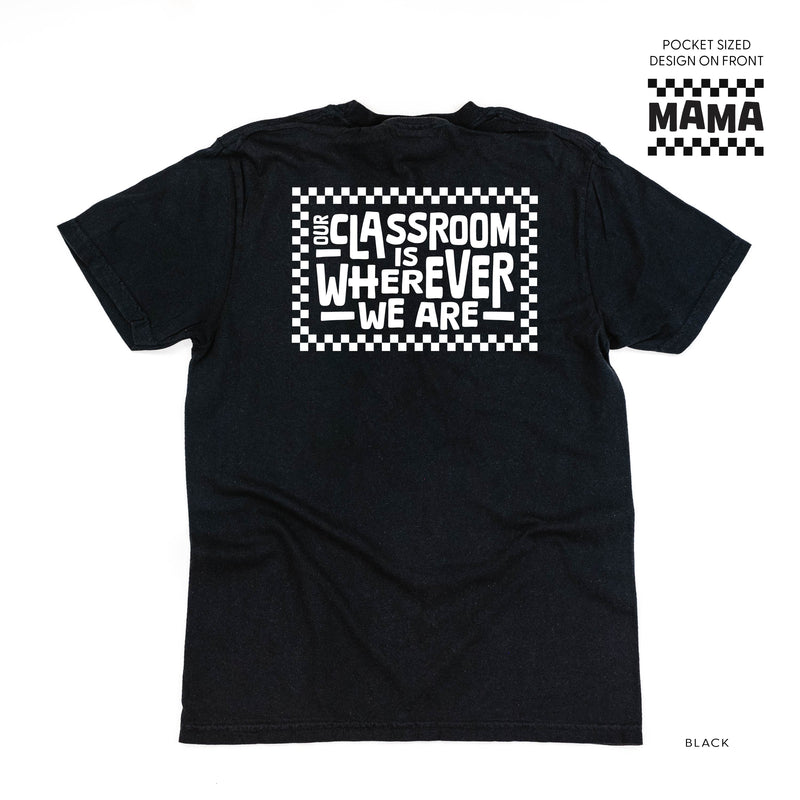 MAMA - Our Classroom Is Wherever We Are (pf & b) - Comfort Colors Tee