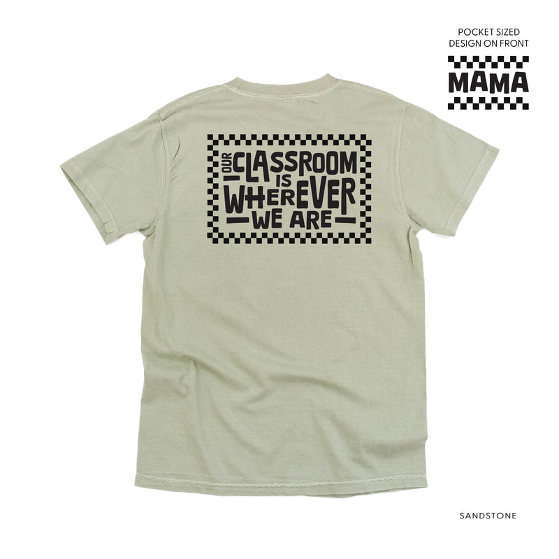 MAMA - Our Classroom Is Wherever We Are (pf & b) - Comfort Colors Tee