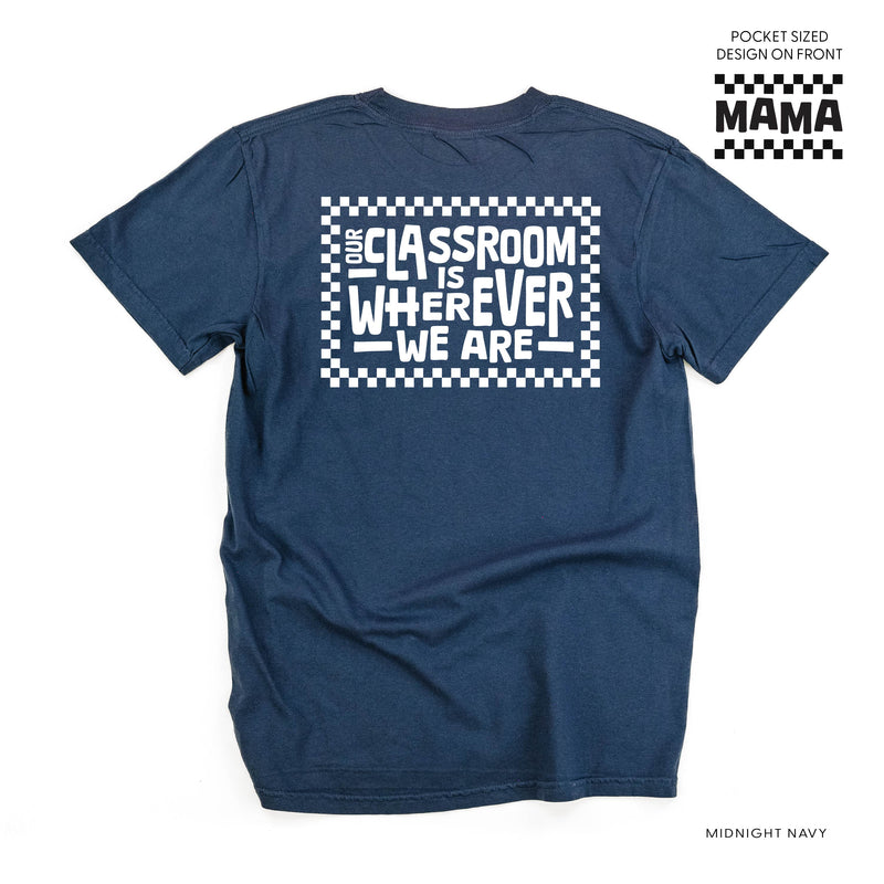 MAMA - Our Classroom Is Wherever We Are (pf & b) - Comfort Colors Tee