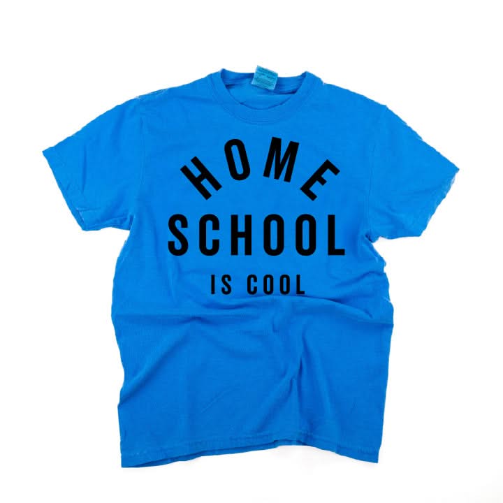 Home School Is Cool - Comfort Colors Tee