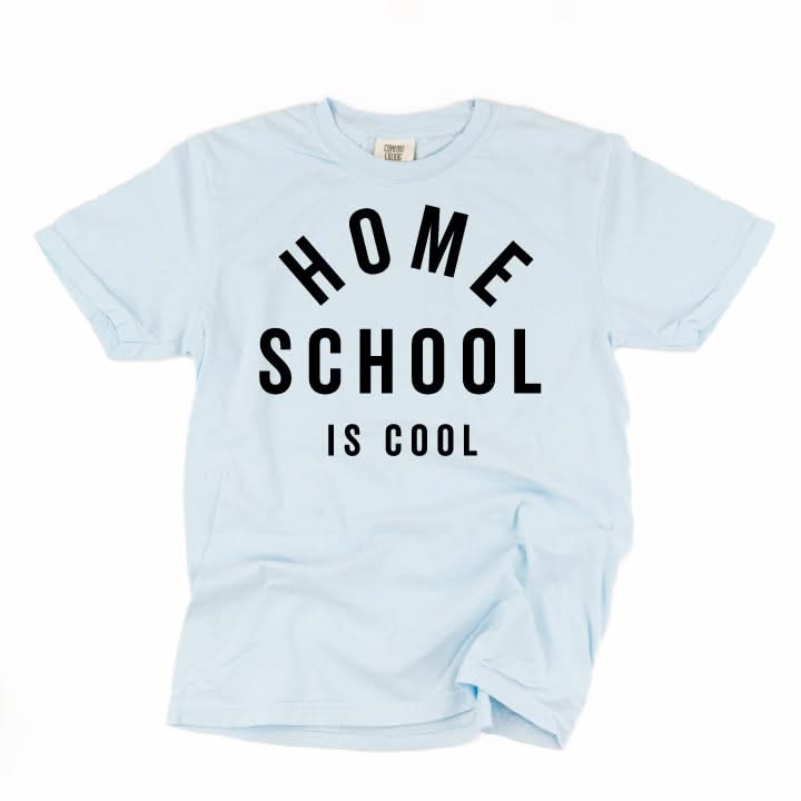 Home School Is Cool - Comfort Colors Tee