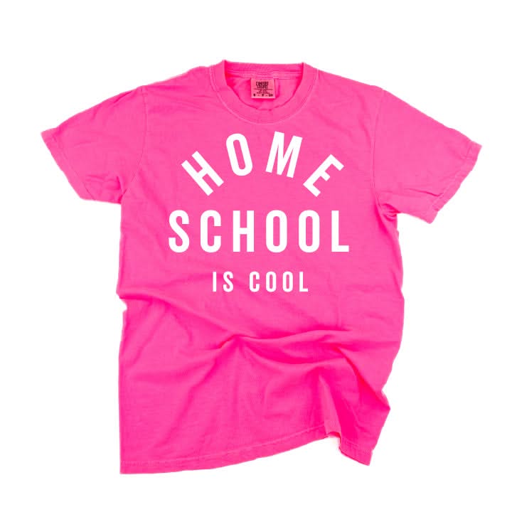 Home School Is Cool - Comfort Colors Tee