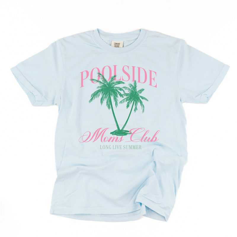 Poolside Moms Club (Girl's Girl Version) - Comfort Colors Tee