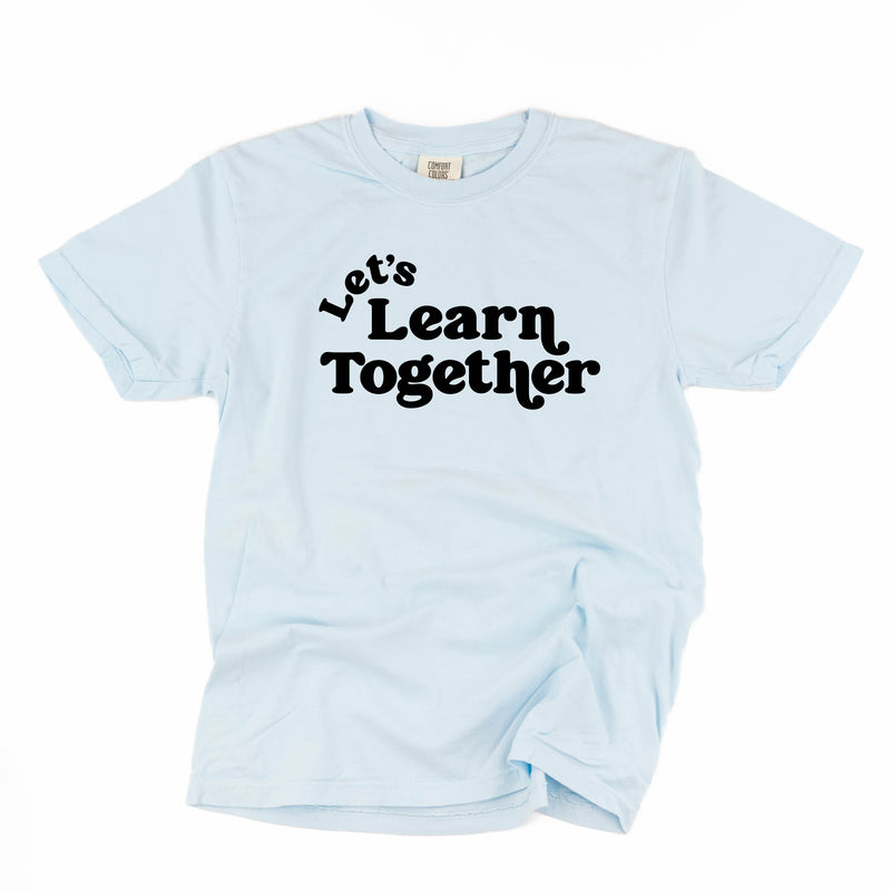 Let's Learn Together - Comfort Colors Tee