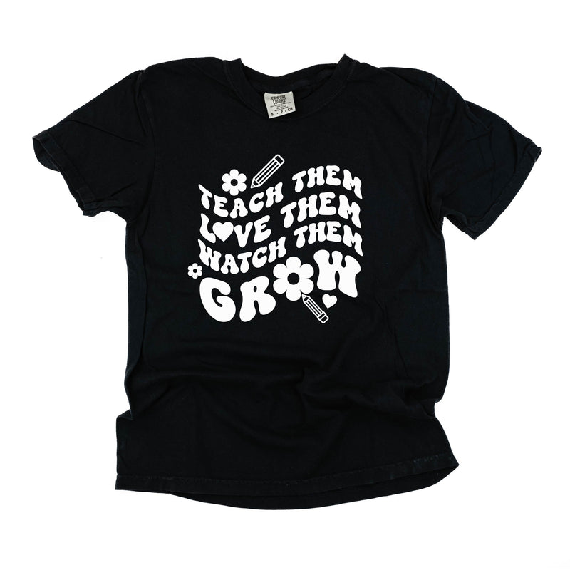 Teach Them Love Them Watch Them Grow (Back to School Version) - Comfort Colors Tee