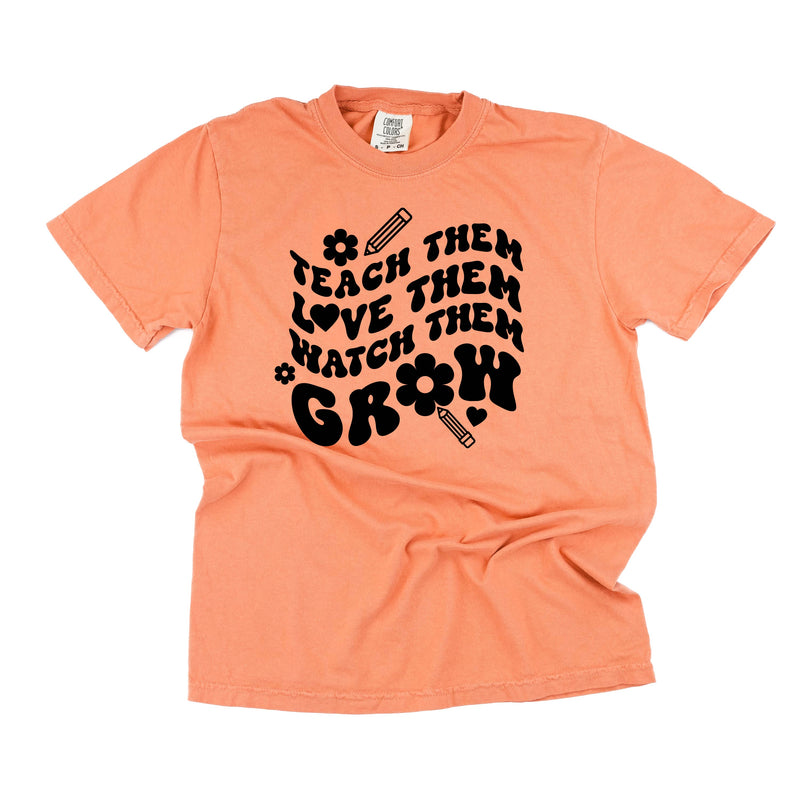 Teach Them Love Them Watch Them Grow (Back to School Version) - Comfort Colors Tee