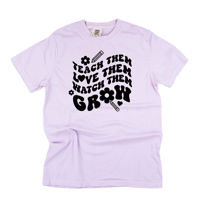 Teach Them Love Them Watch Them Grow (Back to School Version) - Comfort Colors Tee