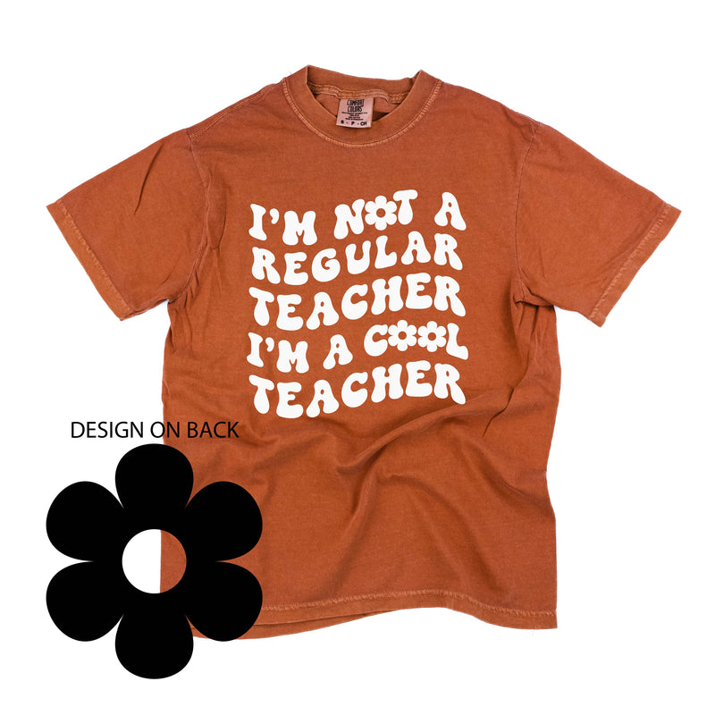 I'm Not a Regular Teacher I'm a Cool Teacher - Flower (f & b) - Comfort Colors Tee