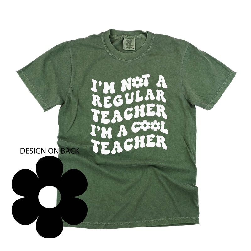 I'm Not a Regular Teacher I'm a Cool Teacher - Flower (f & b) - Comfort Colors Tee