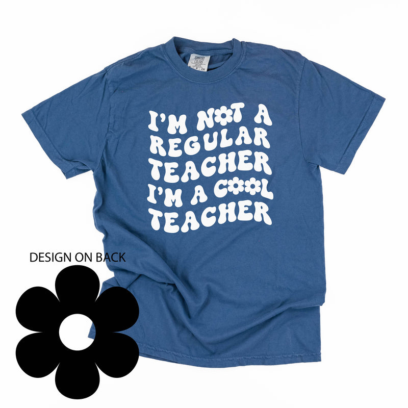 I'm Not a Regular Teacher I'm a Cool Teacher - Flower (f & b) - Comfort Colors Tee