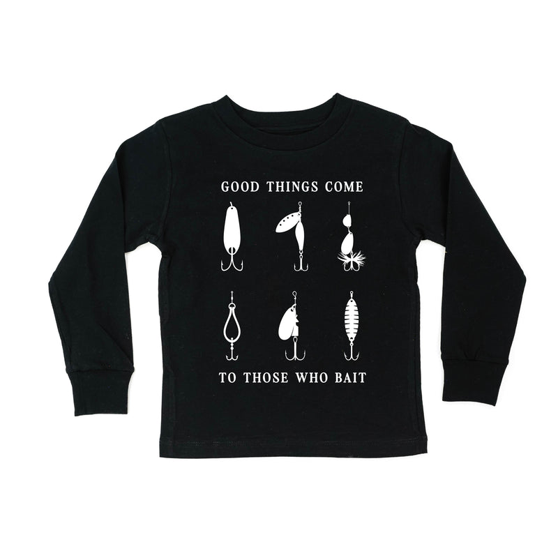 Good Things Come to Those Who Bait - Child Long Sleeve Tee