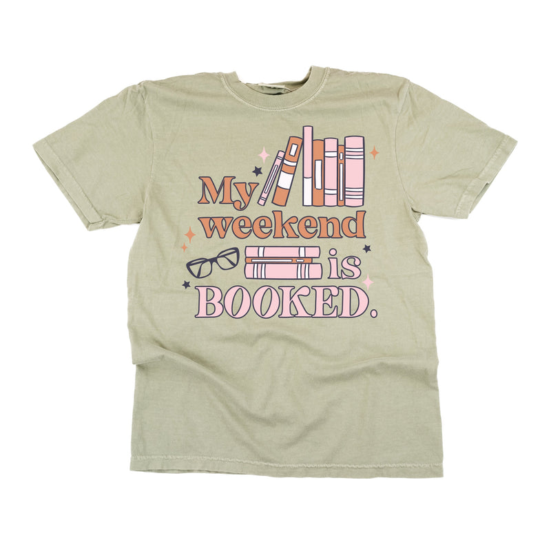 My Weekend is Booked - Comfort Colors Tee