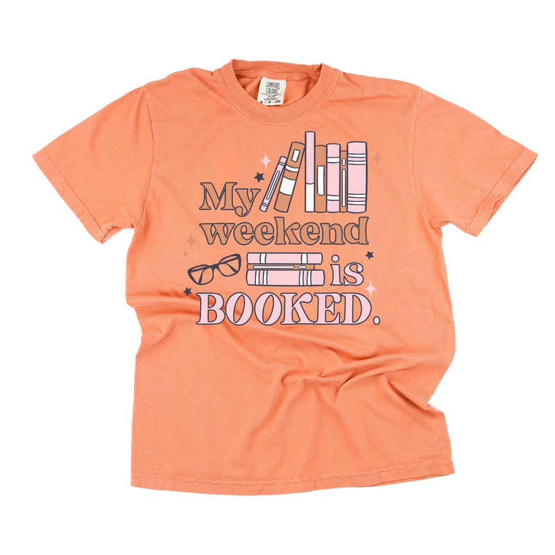 My Weekend is Booked - Comfort Colors Tee