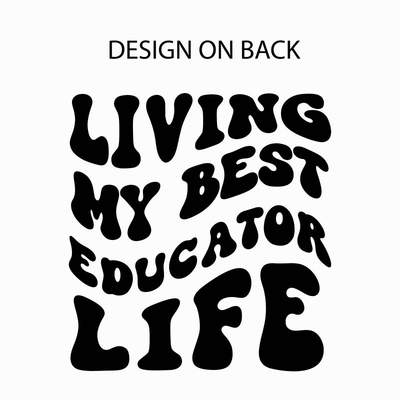Living My Best Educator Life - Melty Smiley (pf & b) - Unisex Tee
