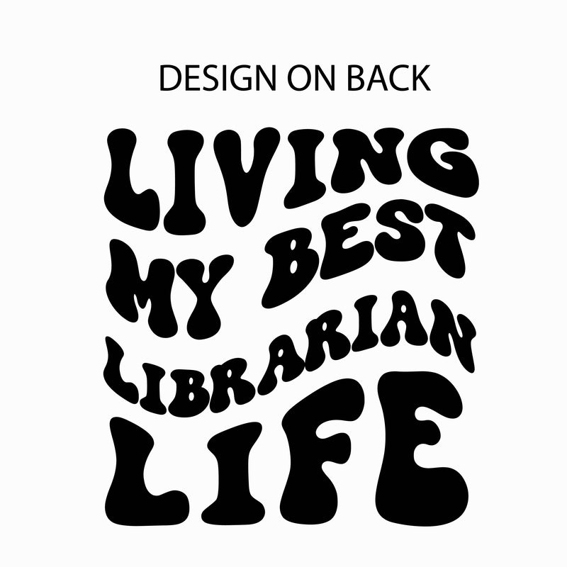 Living My Best Librarian Life - Melty Smiley (pf & b) - Comfort Colors Tee