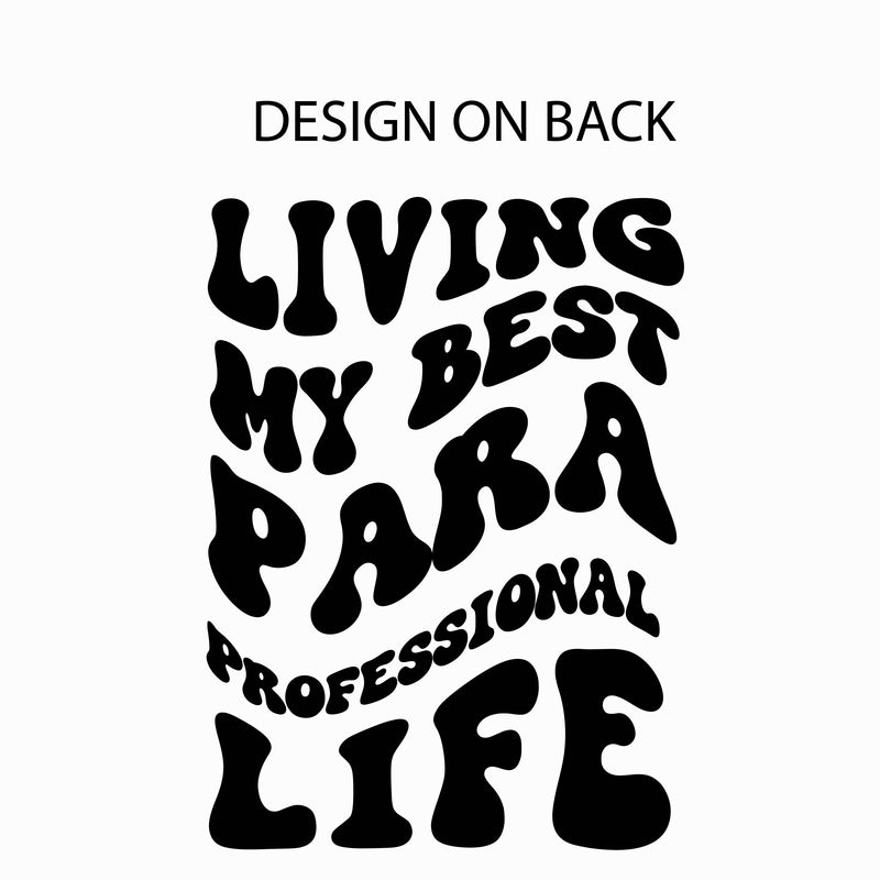 Living My Best Para Professional Life - Melty Smiley (pf & b) - Comfort Colors Tee