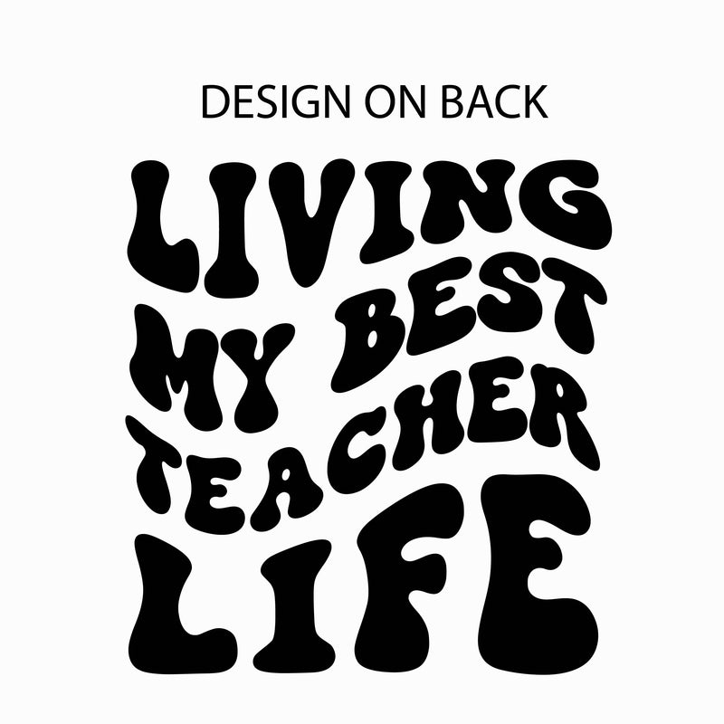 Living My Best Teacher Life - Melty Smiley (pf & b) - Unisex Tee