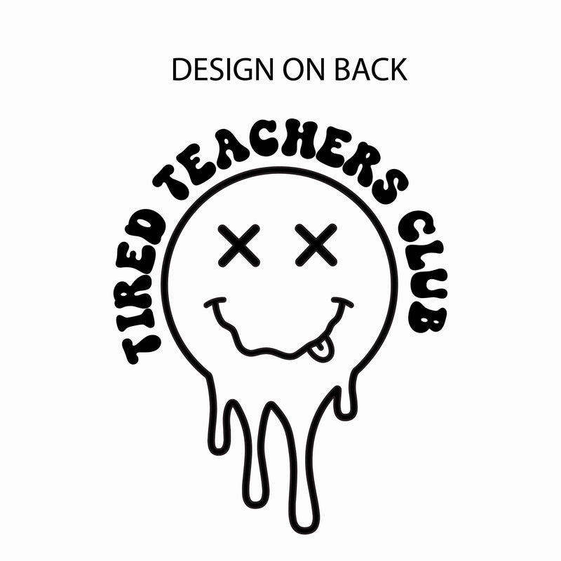 Tired Teachers Club -Melty X Squiggle Smiley (pf & b) - Comfort Colors Tee