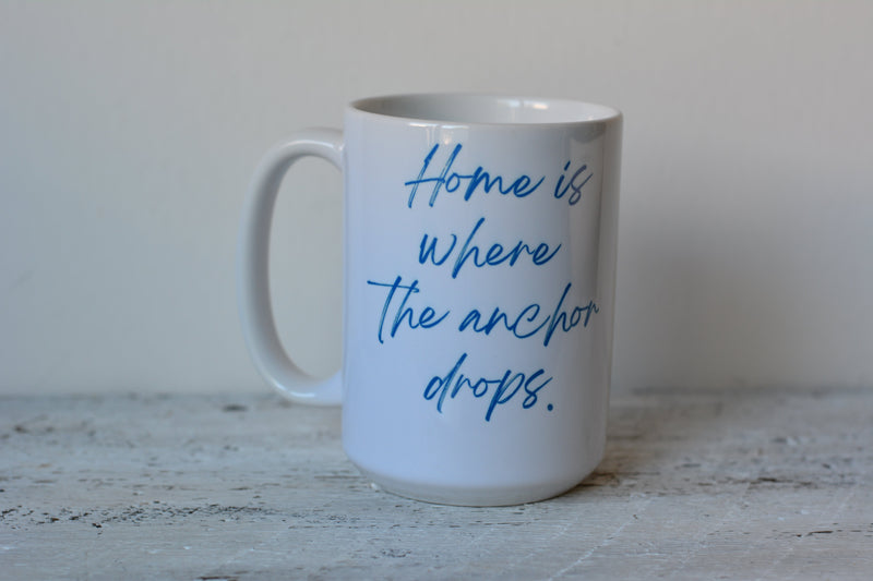 Drinkware - Home is Where the Anchor Drops