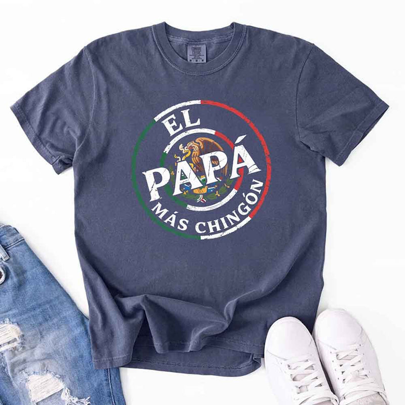 El Papá Más Chingón Comfort Colors T-Shirt – Funny Mexican Dad Tee