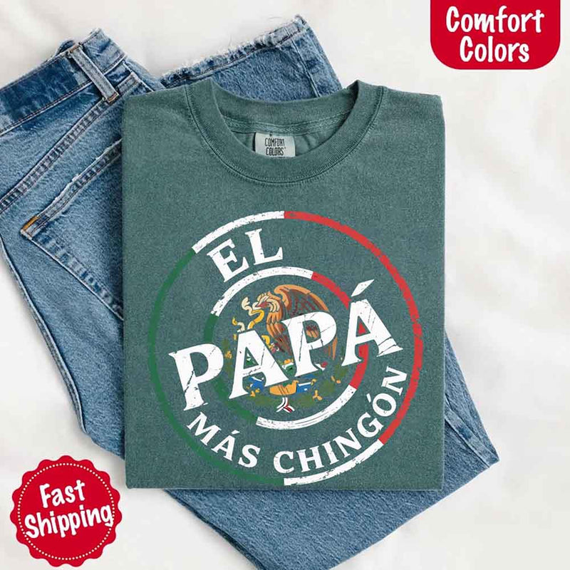 El Papá Más Chingón Comfort Colors T-Shirt – Funny Mexican Dad Tee