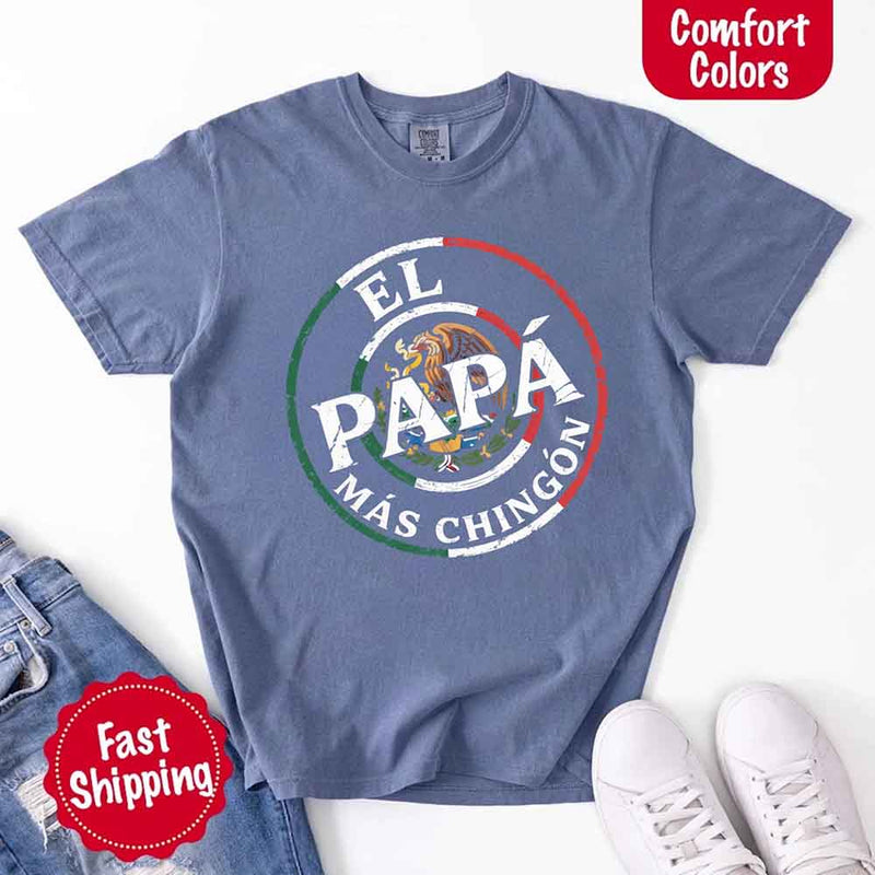 El Papá Más Chingón Comfort Colors T-Shirt – Funny Mexican Dad Tee