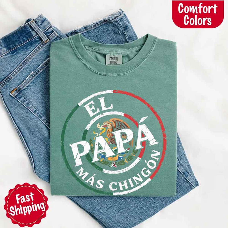 El Papá Más Chingón Comfort Colors T-Shirt – Funny Mexican Dad Tee