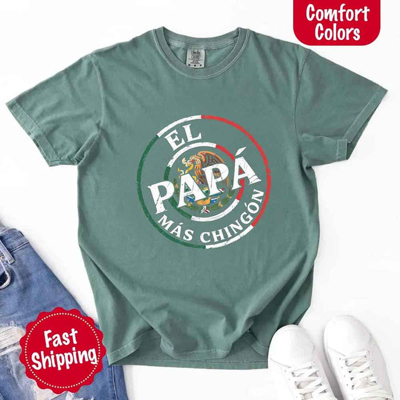 El Papá Más Chingón Comfort Colors T-Shirt – Funny Mexican Dad Tee