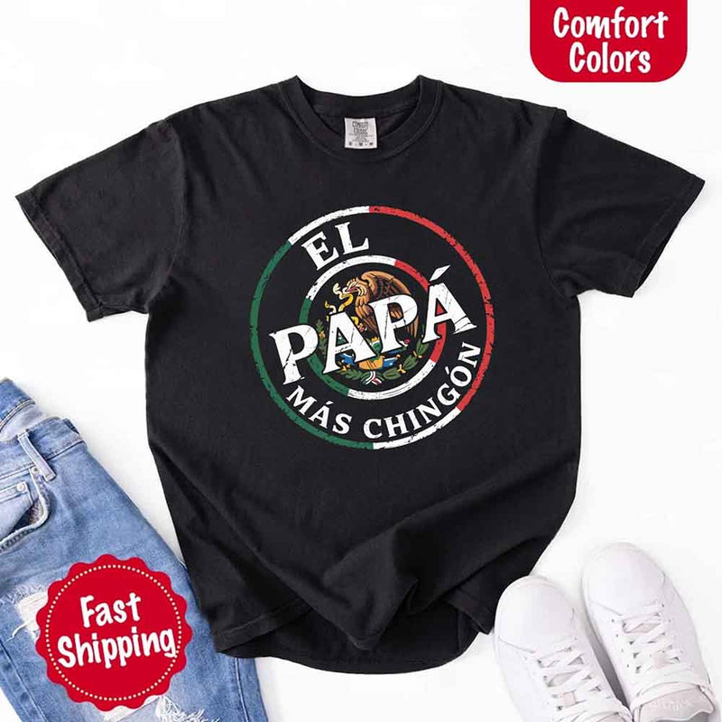 El Papá Más Chingón Comfort Colors T-Shirt – Funny Mexican Dad Tee