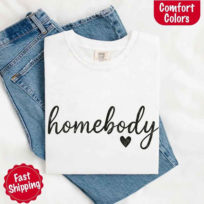 Homebody Comfort Colors Tee – Casual Relaxed Fit Shirt