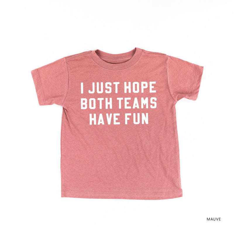 I Just Hope Both Teams Have Fun - Short Sleeve Child Tee