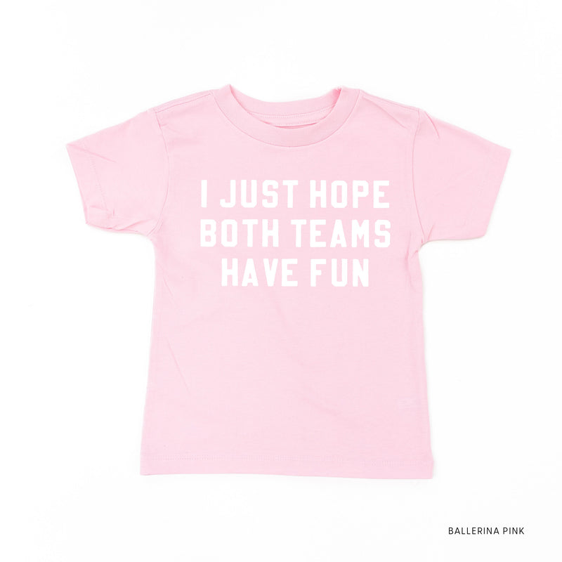 I Just Hope Both Teams Have Fun - Short Sleeve Child Tee
