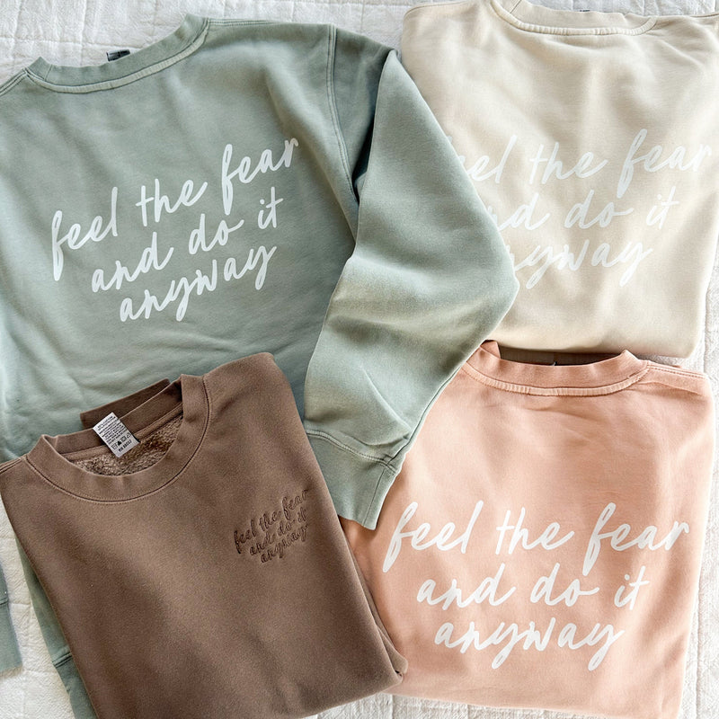 Embroidered/Printed PIGMENT Crewneck (pf&b) - Feel The Fear And Do It Anyway