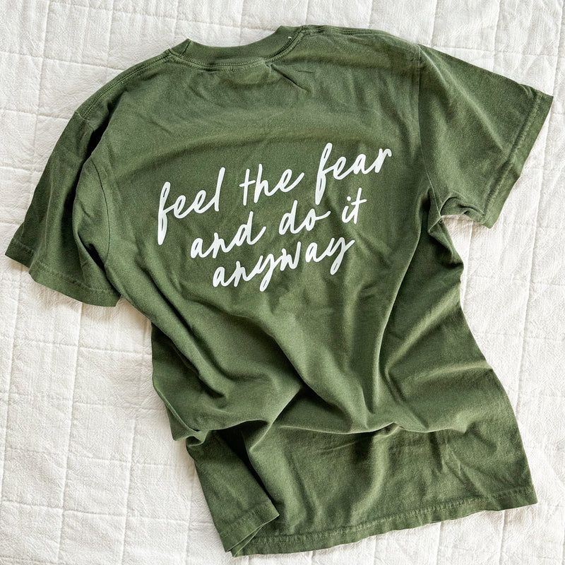 Embroidered Comfort Colors Tee - Feel The Fear And Do It Anyway (Printed on Back)