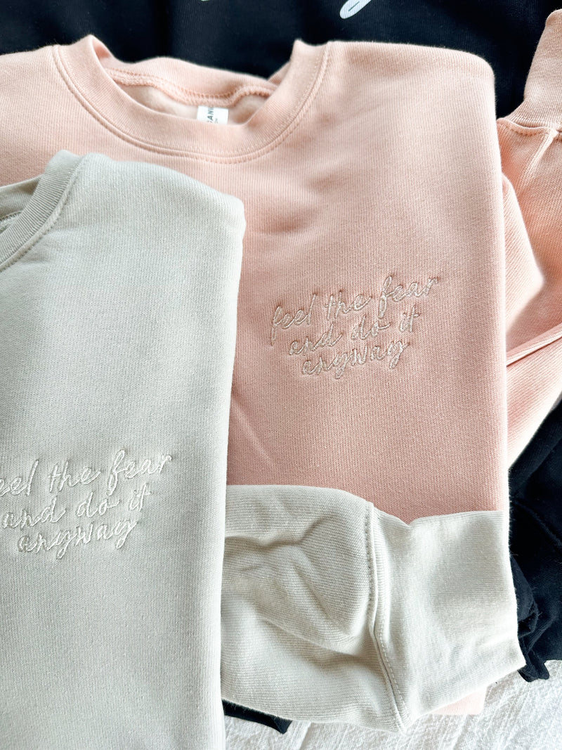 Embroidered/Printed (pf&b) - SUPER-SOFT Fleece - Feel The Fear And Do It Anyway