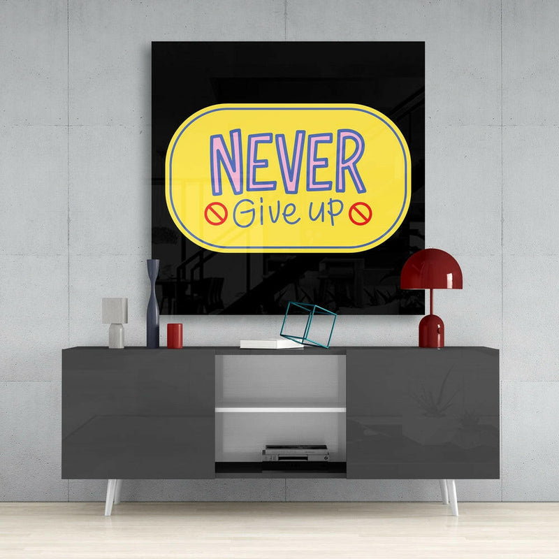 “Never Give Up” Glass Wall Art